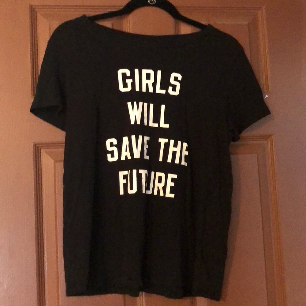 “GIRLS WILL SAVE THE FUTURE” t shirt